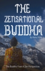 Image for The Zensational Buddha : The Buddha from a Zen Perspective