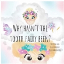 Image for Why Hasn&#39;t The Tooth Fairy Been?