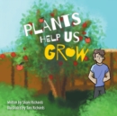 Image for Plants Help Us Grow