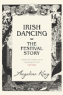 Image for Irish Dancing : The Festival Story
