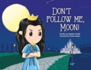 Image for Don&#39;t Follow Me, Moon!