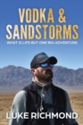 Image for Vodka &amp; Sandstorms : What is life but one big adventure.
