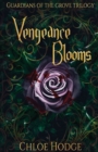 Image for Vengeance Blooms : Guardians of the Grove Trilogy