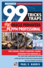 Image for 99 Tricks and Traps for Oracle Primavera P6 PPM Professional : The Casual User’s Survival Guide Updated for Version 23