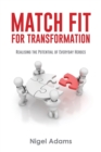 Image for Match Fit for Transformation : Realising the Potential of Everyday Heroes