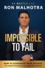 Image for Impossible To Fail: How To Guarantee Your Success
