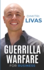 Image for Guerrilla Warfare for Business : Fight to Survive and Grow in Small Business
