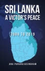 Image for Sri Lanka A Victor&#39;s Peace : 2009 to 2019