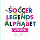 Image for Soccer Legends Alphabet: Women