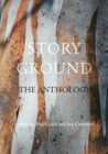 Image for Story Ground : The anthology