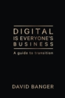 Image for Digital Is Everyone&#39;s Business