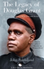 Image for Legacy of Douglas Grant: A Notable Aborigine in War and Peace