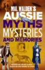 Image for Mal Waldon&#39;s Aussie myths, mysteries and memories