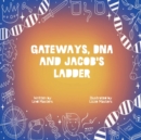 Image for Gateways, DNA and Jacob&#39;s Ladder