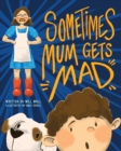 Image for Sometimes Mum Gets Mad