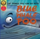 Image for The Things You Can Do With Blue Whale Poo