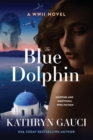 Image for The Blue Dolphin : A World War II Novel