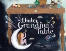 Image for Under Grandma&#39;s Table