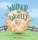 Image for Wilbur the Woolly : About about trusting the Shepherd