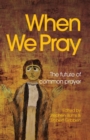 Image for When We Pray : The Future of Common Prayer