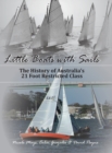 Image for Little Boats with Sails : The History of Australia&#39;s 21 Foot Restricted Class