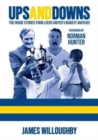 Image for Ups And Downs: The Inside Stories From Leeds United&#39;s Biggest Matches