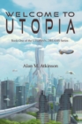Image for Welcome to Utopia : Book One of the Utopian Dreams Series
