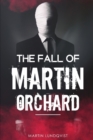 Image for The Fall of Martin Orchard
