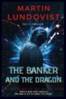 Image for The Banker and the Dragon : The Emergence of the Hei Bai Virus