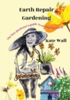 Image for Earth Repair Gardening; The Lazy Gardener&#39;s Guide to Saving the Earth