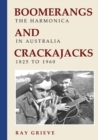 Image for Boomerangs and Crackajacks : The Harmonica in Australia 1825-1960