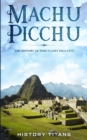 Image for Machu Picchu : The History of Peru&#39;s Lost Inca City