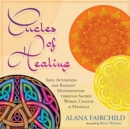 Image for Circles of Healing : Soul Activation and Radiant Manifestation Through Sacred Words, Colour and Mandala