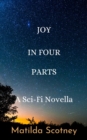 Image for Joy In Four Parts : A Sci Fi Novella