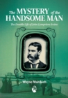 Image for Mystery of the Handsome Man: The Double Life of John Lempriere Irvine