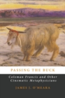 Image for Passing the Buck : Coleman Francis and Other Cinematic Metaphysicians