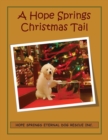 Image for A Hope Springs Christmas Tail : Hope Springs Eternal Dog Rescue