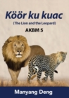 Image for The Lion and the Leopard (K??r ku Kuac) is the fifth book of AKBM kids&#39; books.