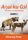 Image for The Hyena and the Wild Dog (A?ui ku G?l) is the second book of AKBM kids&#39; books