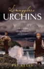 Image for Smugglers Urchins : A tale of hardship, suffering, courage and most of all, love!