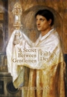 Image for A Secret Between Gentlemen : Faith &amp; Desire