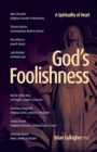 Image for God&#39;s Foolishness : A Spirituality of Heart