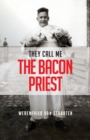 Image for They Call Me the Bacon Priest