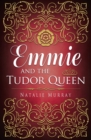 Image for Emmie and the Tudor Queen