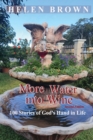 Image for More Water into Wine : 100 Stories of God&#39;s Hand in Life