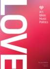 Image for Love : Art, Ideas, Music, Politics