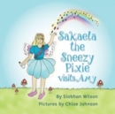 Image for Sakaela the Sneezy Pixie : Visits Amy