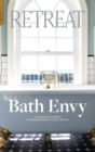 Image for Bath Envy : The World&#39;s Most Extraordinary Hotel Baths: The World