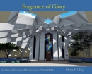 Image for Fragrance of Glory : An Illustrated Account of the Ascension Of &#39;Abdu&#39;l-Bah?