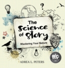 Image for Science of Story: Mastering Your Nature